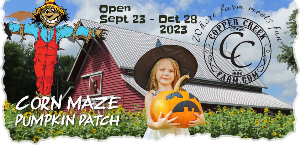 Copper Creek Farm Corn Maze and Pumpkin Patch open this fall September 23 - October 28, 2023